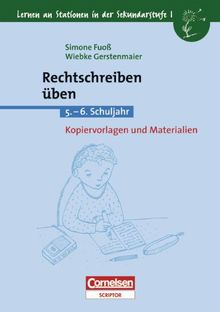 Lernen an Stationen in der Sekundarstufe I - Bisherige Ausgabe: Lernen an Stationen in der Sekundarstufe I, Kopiervorlagen und Materialien, Rechtschreiben üben, neue Rechtschreibung