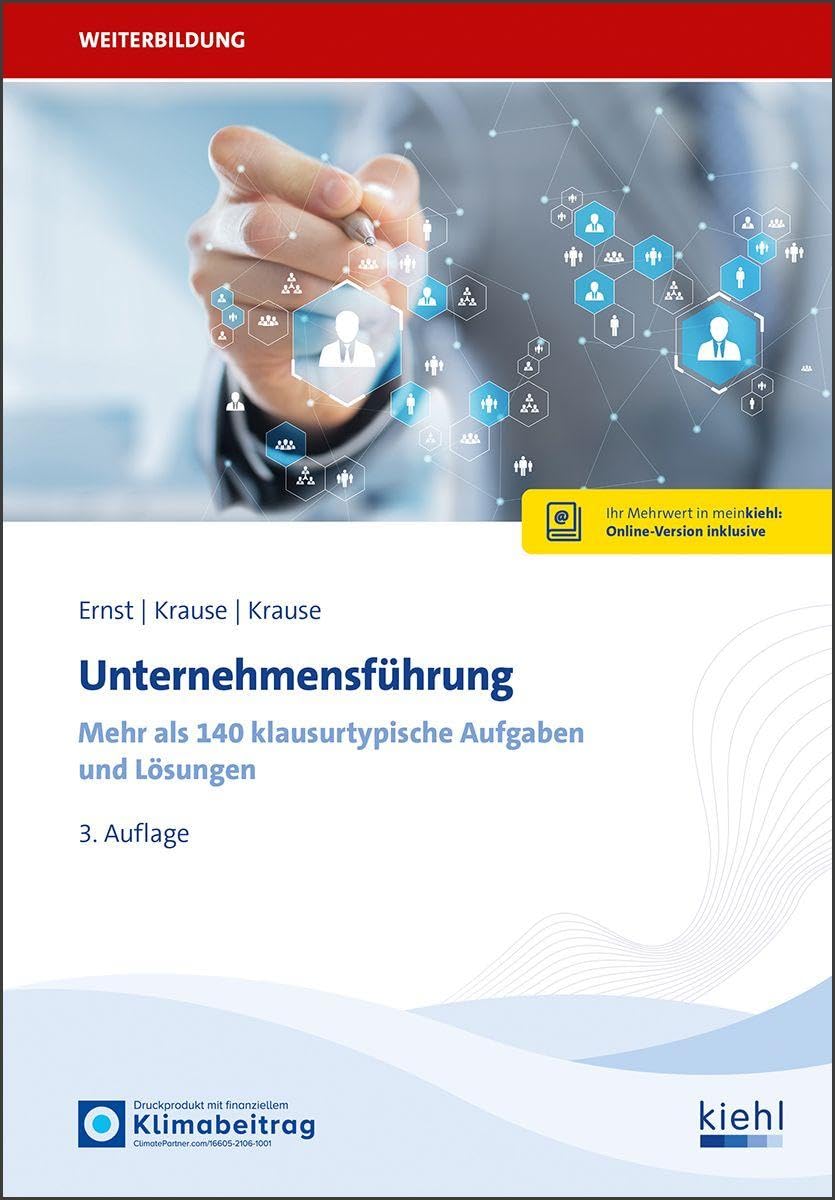 Unternehmensführung: 144 klausurtypische Aufgaben und Lösungen. (Klausurentraining Weiterbildung - für Betriebswirte, Fachwirte, Fachkaufleute und Meister)