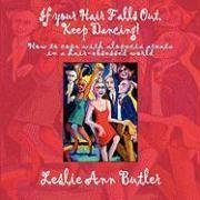 LeslieAnn Butler If Your Hair Falls Out, Keep Dancing