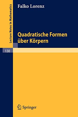 Lecture notes in mathematics, vol.130: Quadratische Formen über Körpern
