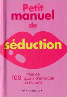 Petit manuel de séduction