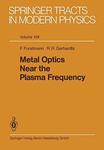 Metal Optics Near the Plasma Frequency (Springer Tracts in Modern Physics, 109, Band 109)