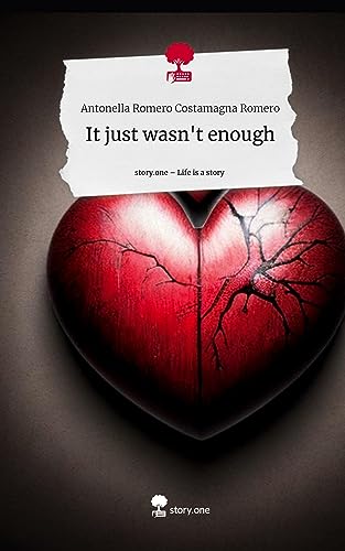 It just wasn't enough. Life is a Story - story.one