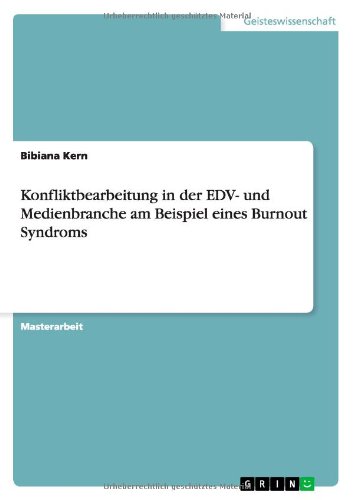 Konfliktbearbeitung in der EDV- und Medienbranche am Beispiel eines Burnout Syndroms