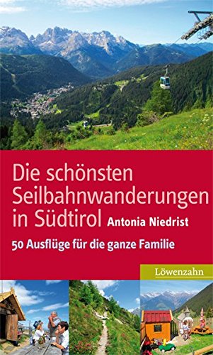 Die schönsten Seilbahnwanderungen in Südtirol - Antonia Niedrist Kartoniert (TB)