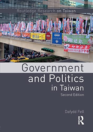 Government and Politics in Taiwan (Routledge Research on Taiwan, Band 8)