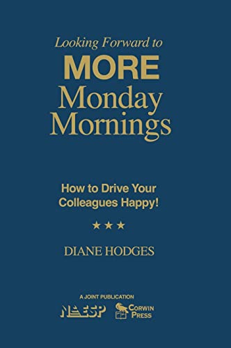 Looking Forward to MORE Monday Mornings: How to Drive Your Colleagues Happy!