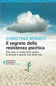 Il segreto della resistenza psichica