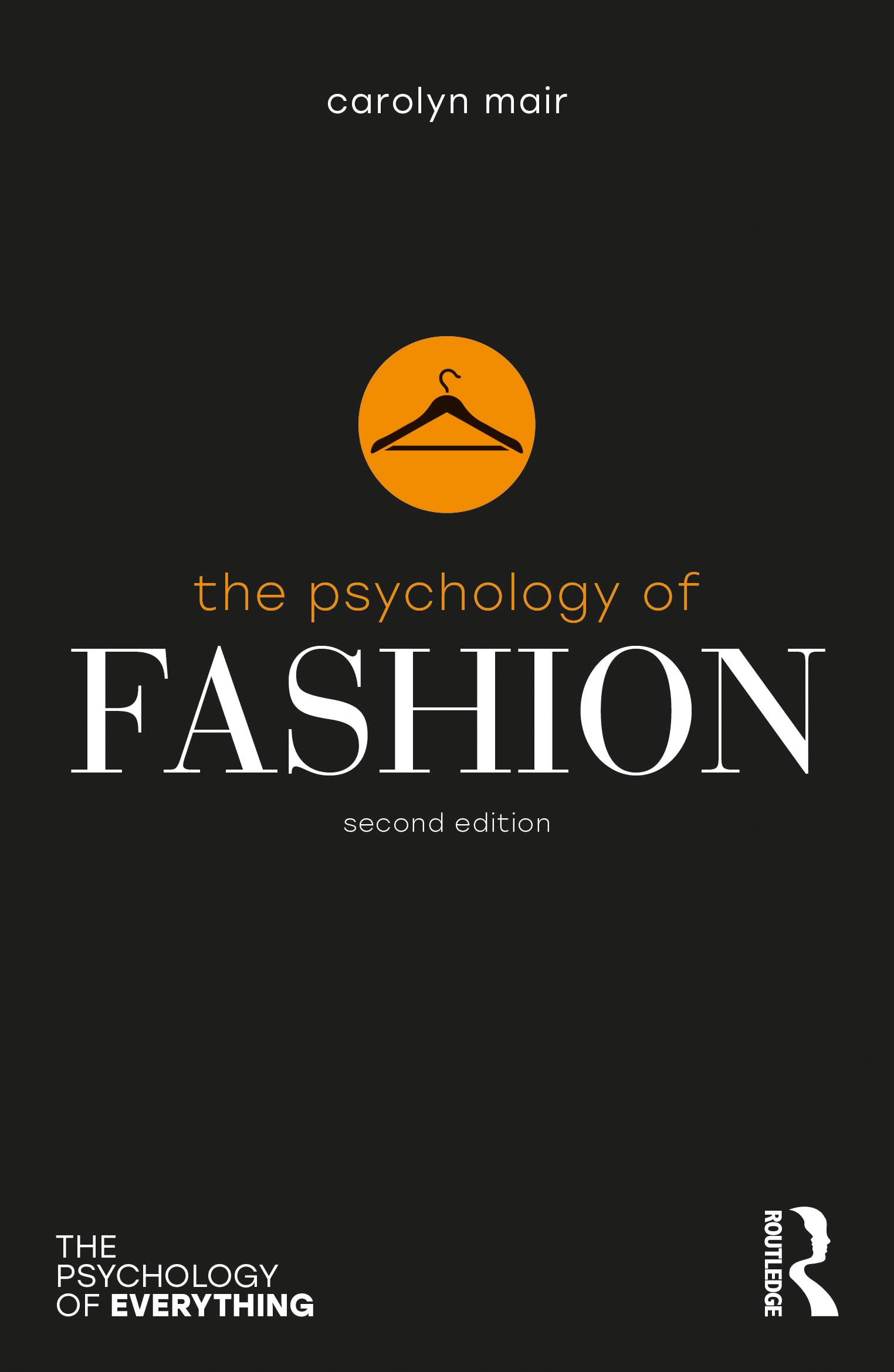 The Psychology of Fashion (Psychology of Everything)