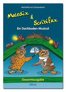 Maledix & Scribifax: Ein Dachboden-Musical für Kinder ab 9 Jahre - Gesamtausgabe