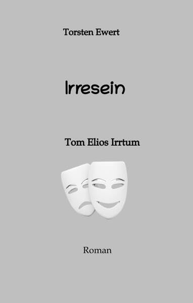 Irresein: Tom Elios Irrtum