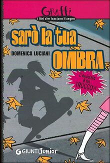 Sarò la tua ombra. L'amicizia è un trucco?!