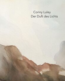 Conny Luley - Der Duft des Lichts: The Fragrance of Light