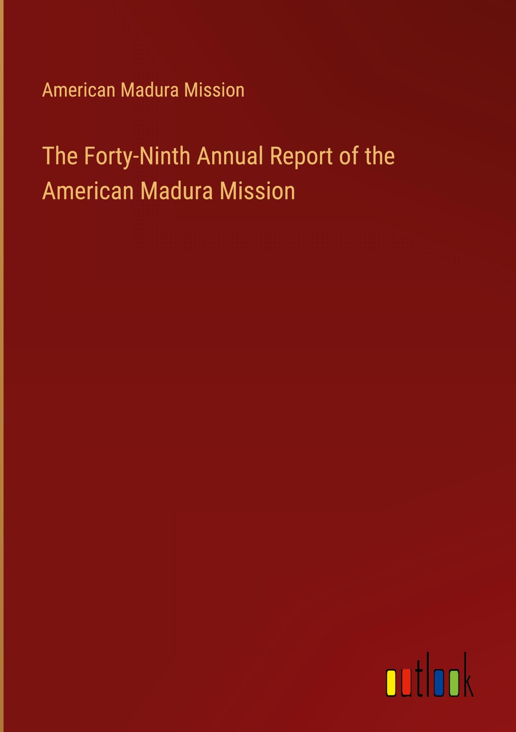 The Forty-Ninth Annual Report of the American Madura Mission
