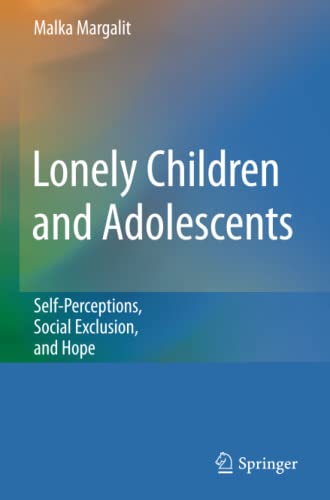 Lonely Children and Adolescents: Self-Perceptions, Social Exclusion, and Hope