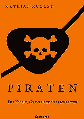 Piraten: Die Kunst, Grenzen zu überschreiten