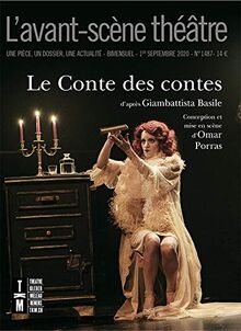 Avant-scène théâtre (L'), n° 1487. Le conte des contes