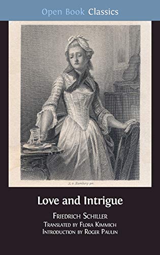 Love and Intrigue: A Bourgeois Tragedy (Open Book Classics, Band 11)