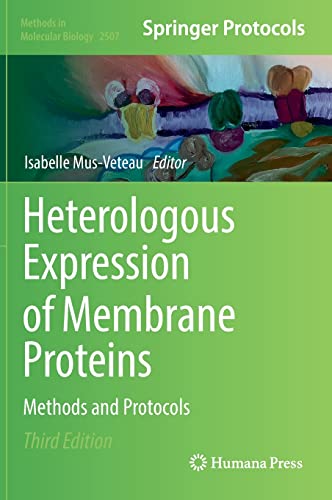 Heterologous Expression of Membrane Proteins: Methods and Protocols (Methods in Molecular Biology, 2507, Band 2507)
