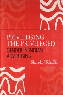 Privileging the Privileged: Gender in Indian Advertising