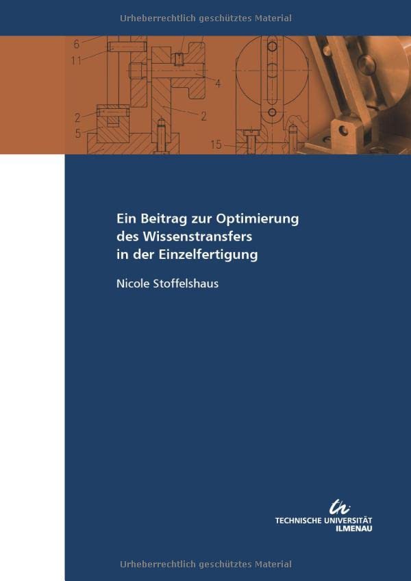 Ein Beitrag zur Optimierung des Wissenstransfers in der Einzelfertigung