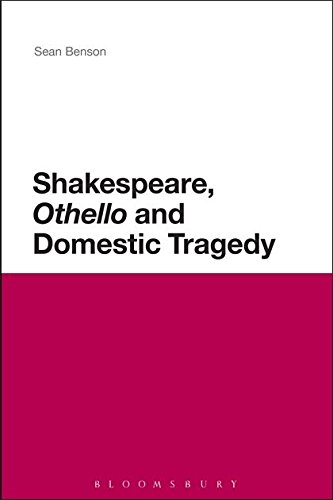 Shakespeare, 'Othello' and Domestic Tragedy (Continuum Shakespeare Studies)
