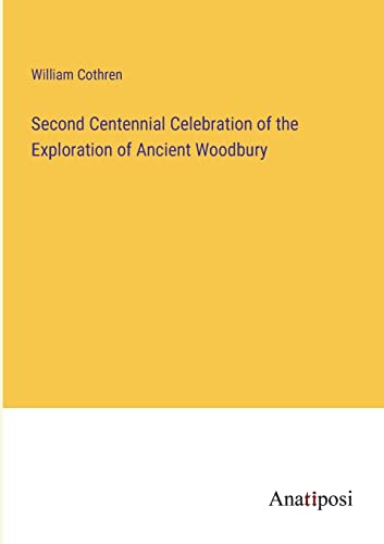 Second Centennial Celebration of the Exploration of Ancient Woodbury