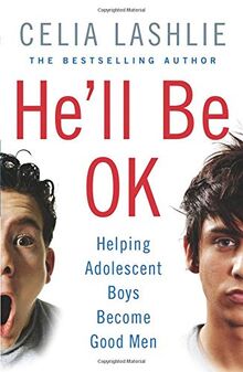 He'll Be OK: Helping Adolescent Boys Become Good Men