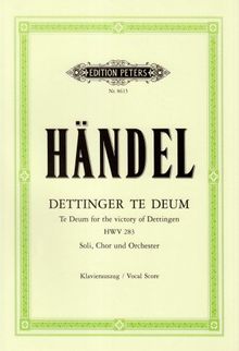 Dettinger Te Deum HWV 283: für 3 Solostimmen, Chor und Orchester / Klavierauszug