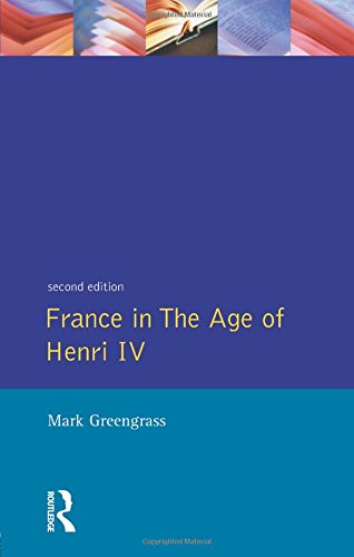 France in the Age of Henri IV: The Struggle for Stability (Studies in Modern History)