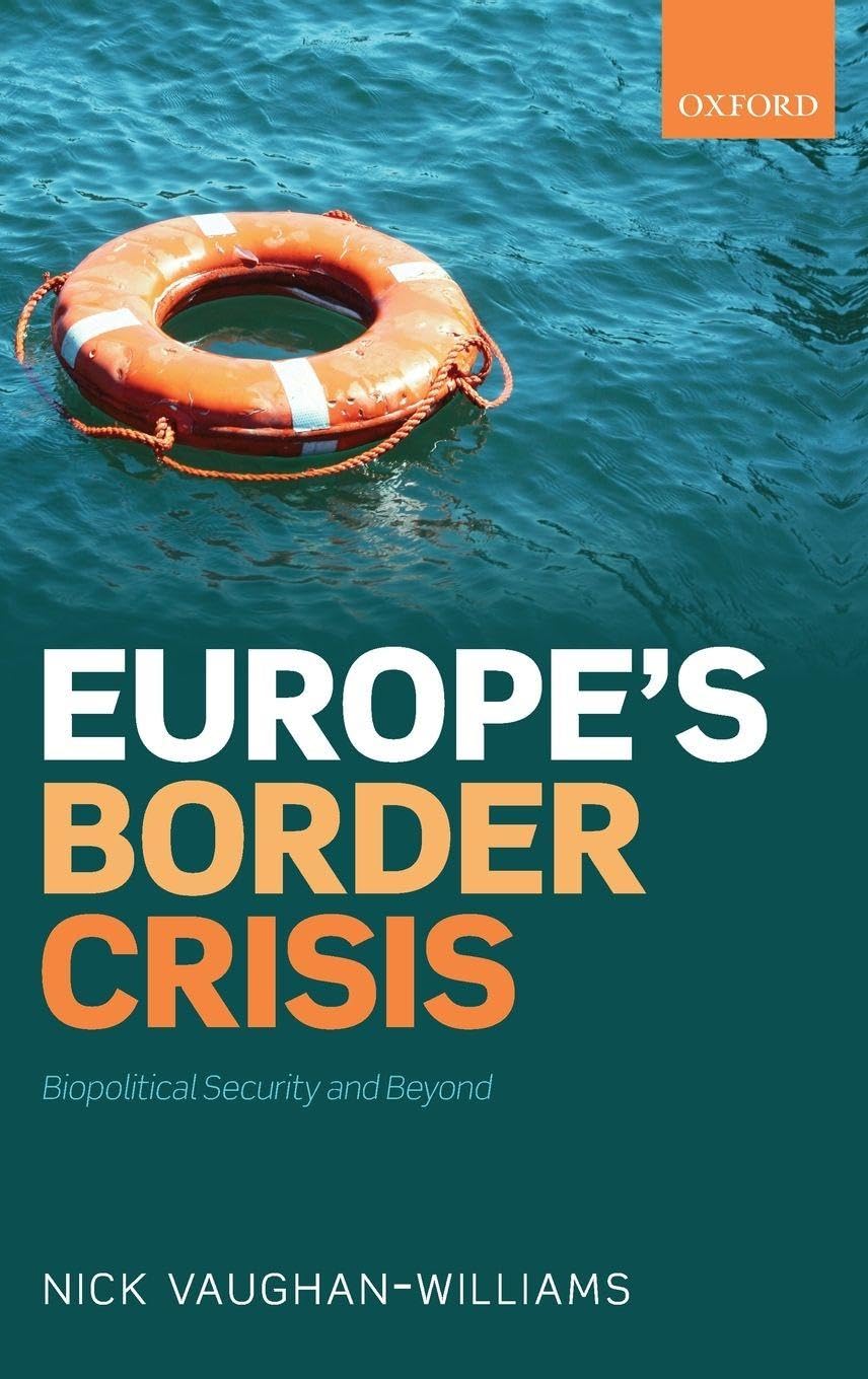 Europe's Border Crisis: Biopolitical Security and Beyond