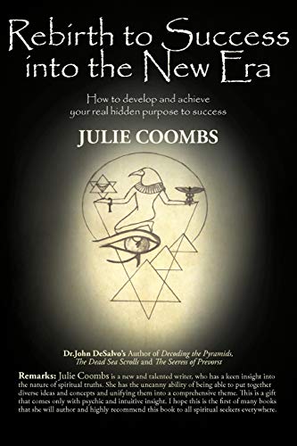 Rebirth to Success into the New Era: How to develop and achieve your real hidden purpose to success: How to develop and achieve your true metaphysical purpose toward success