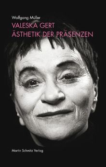 Valeska Gert: Ästhetik der Präsenzen