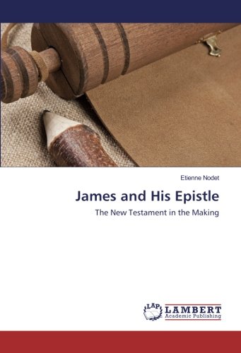 James and His Epistle: The New Testament in the Making