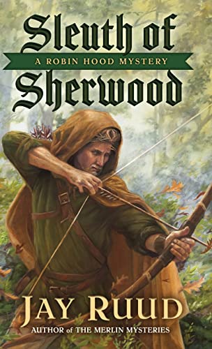 Sleuth of Sherwood: A Robin Hood Mystery (The Robin Hood Mysteries, Band 1)