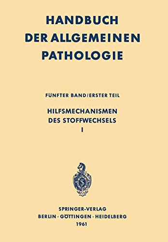 Hilfsmechanismen des Stoffwechsels I (Handbuch der allgemeinen Pathologie, 5 / 1)