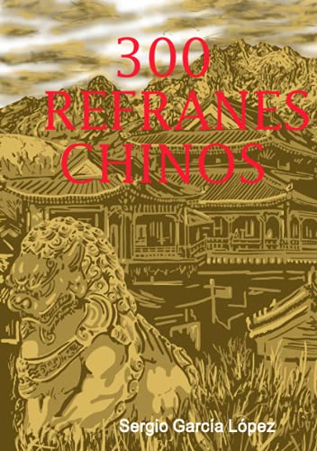 300 REFRANES CHINOS: Proverbios populares