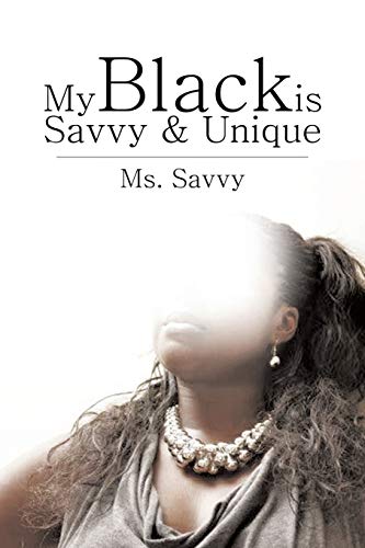 My Black is Savvy & Unique