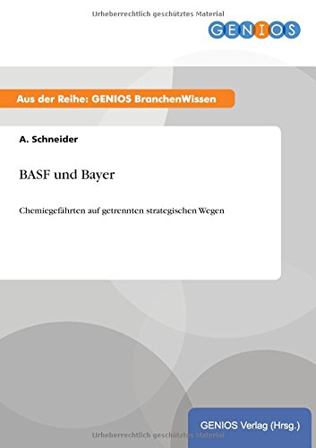 BASF und Bayer: Chemiegefährten auf getrennten strategischen Wegen