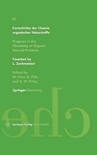 Progress in the Chemistry of Organic Natural Products (Fortschritte der Chemie organischer Naturstoffe Progress in the Chemistry of Organic Natural Products, 87, Band 87)