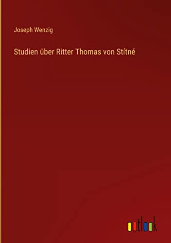 Studien über Ritter Thomas von Stítné