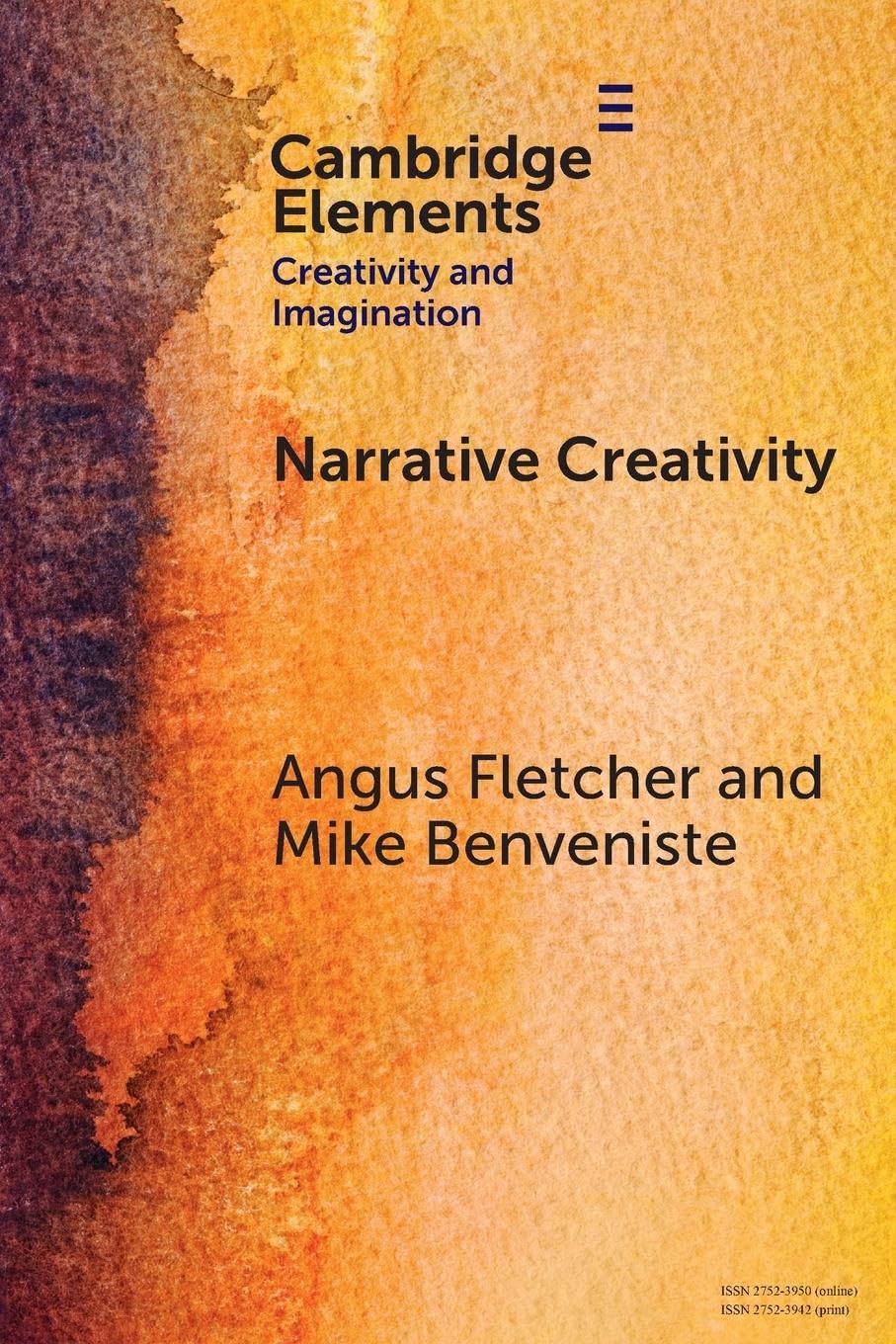 Narrative Creativity: An Introduction to How and Why (Elements in Creativity and Imagination)