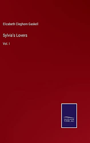 Sylvia's Lovers: Vol. I