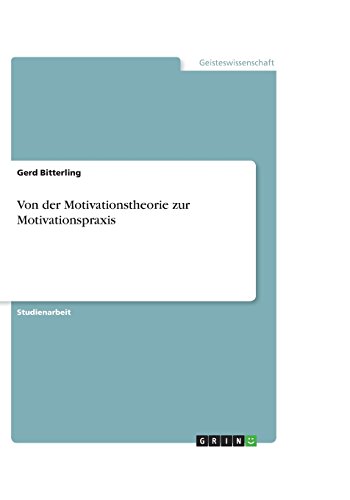 Von der Motivationstheorie zur Motivationspraxis