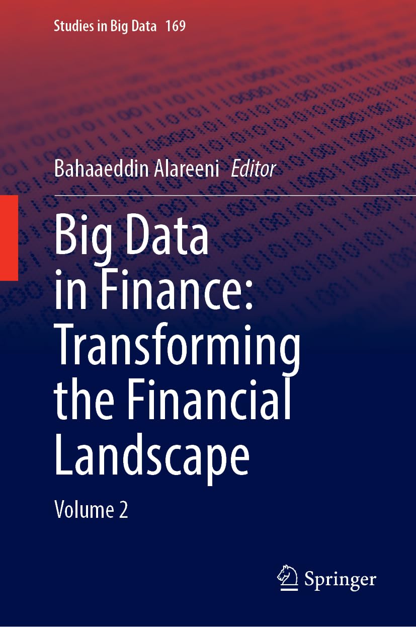 Big Data in Finance: Transforming the Financial Landscape: Volume 2 (Studies in Big Data, 169, Band 169)