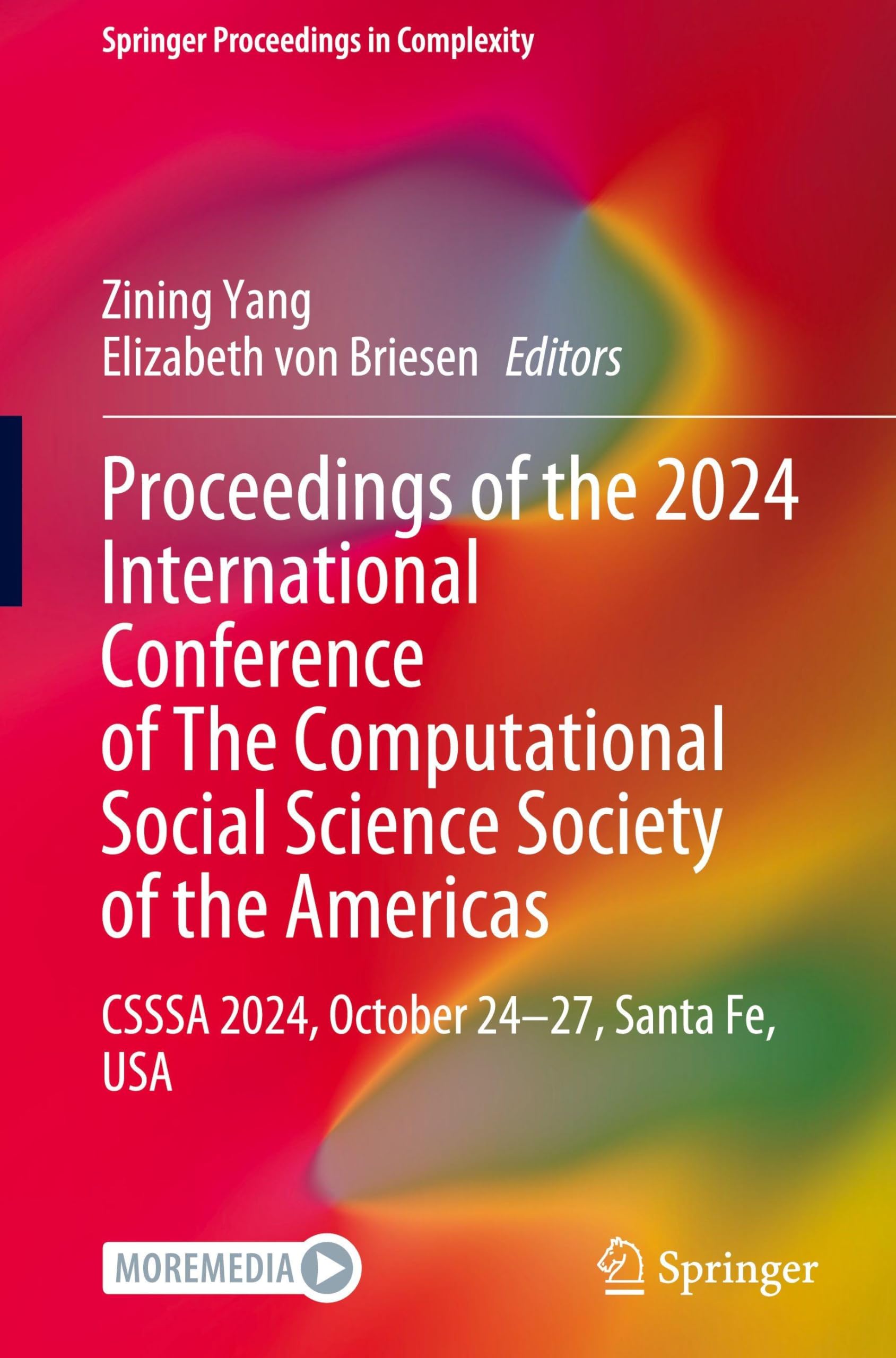 Proceedings of the 2024 International Conference of The Computational Social Science Society of the Americas: CSSSA 2024, October 24–27, Santa Fe, USA (Springer Proceedings in Complexity)