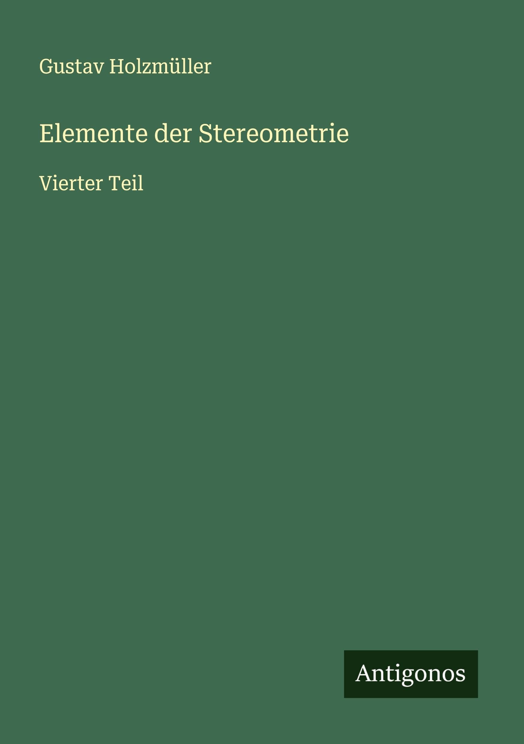 Elemente der Stereometrie: Vierter Teil
