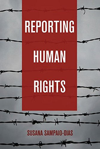 Reporting Human Rights (Global Crises and the Media)