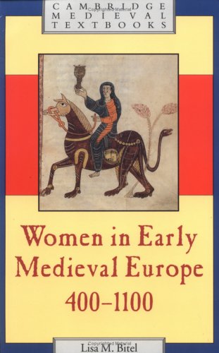 Lisa Bitel Women In Early Medieval Europe 400-1100 (Cambridge Medieval Textbooks)