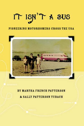 It Isn't A Bus: Pioneering Motorhomers Cross the USA